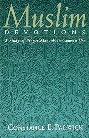 muslim devotions a study of prayer manuals in common use Kindle Editon