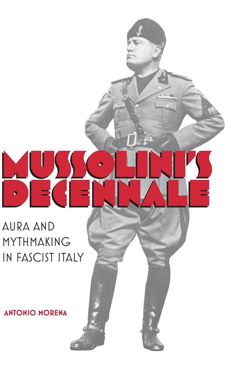 mussolinis decennale mythmaking fascist toronto PDF