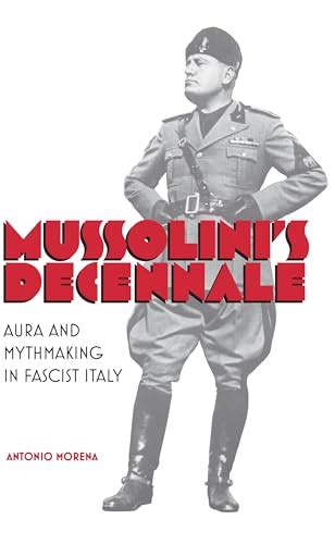 mussolinis decennale mythmaking fascist toronto PDF