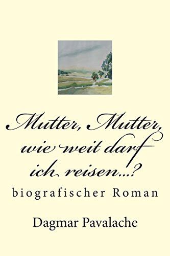 mutter weit darf reisen biographischer PDF