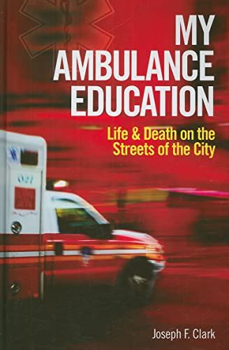 my ambulance education life and death on the streets of the city PDF