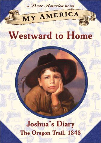 my america westward to home joshuas oregon trail diary book one Reader