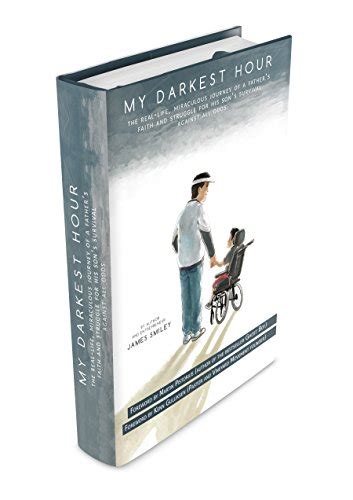 my darkest hour this miracle book is foreworded by martin pistorius this is a miracle story of a father and Epub