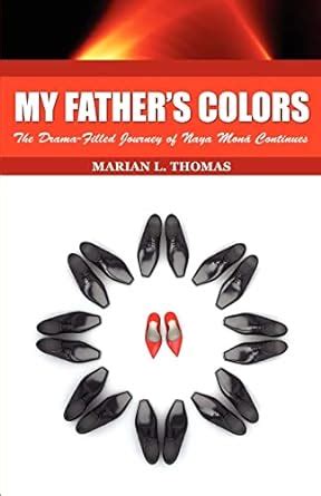 my fathers colors the drama filled journey of naya mon continues PDF