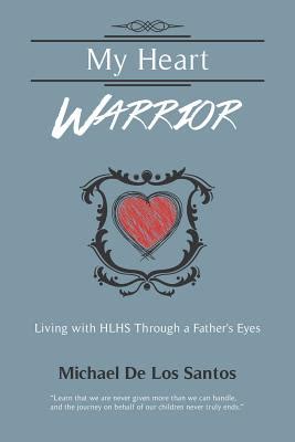 my heart warrior living with hlhs through a fathers eyes Doc