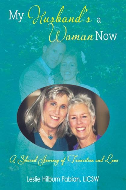 my husbands a woman now a shared journey of transition and love Kindle Editon