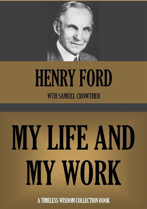 my life and work annotated timeless wisdom collection book 480 Reader
