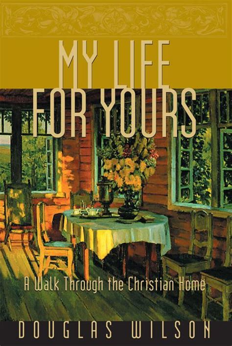 my life for yours a walk though the christian home Reader