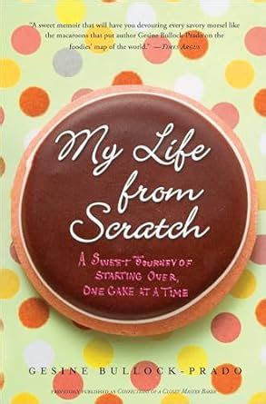 my life from scratch a sweet journey of starting over one cake at a time Kindle Editon