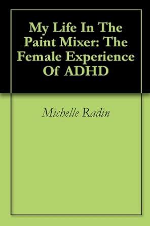 my life in the paint mixer the female experience of adhd Doc
