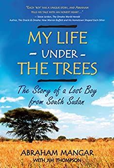 my life under the trees the story of a lost boy from south sudan Reader