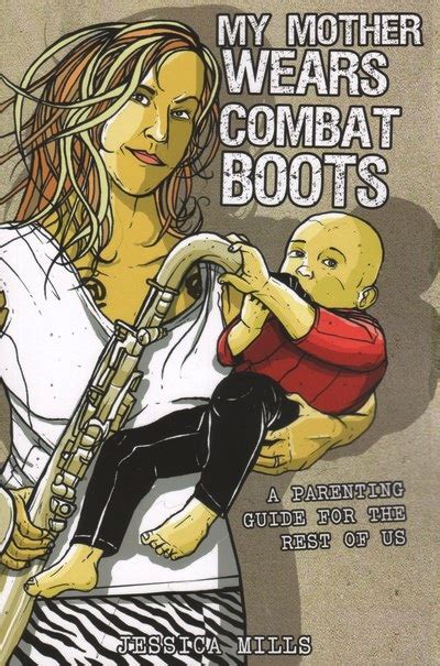 my mother wears combat boots a parenting guide for the rest of us PDF