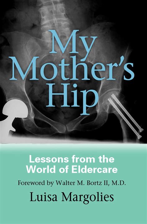 my mothers hip lessons from the world of eldercare Reader