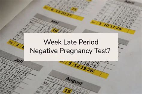 my period late 2 weeks but pregnancy test negative