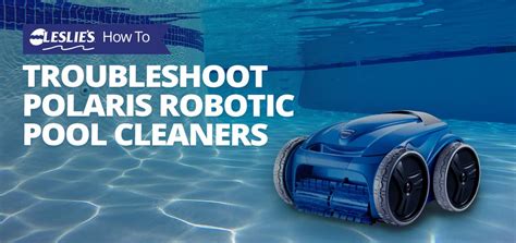 my polaris pool cleaner troubleshooting Reader