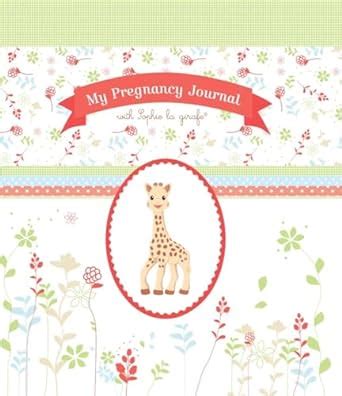 my pregnancy journal with sophie la girafe® sophie the giraffe Doc