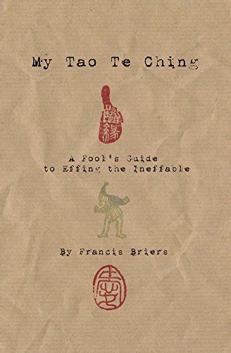 my tao te ching a fools guide to effing the ineffable ancient spiritual wisdom translated for modern life Reader