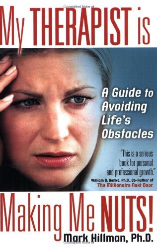 my therapist is making me nuts a guide to avoiding lifes obstacles? PDF