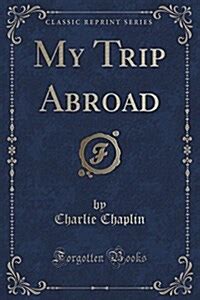 my trip abroad classic reprint PDF