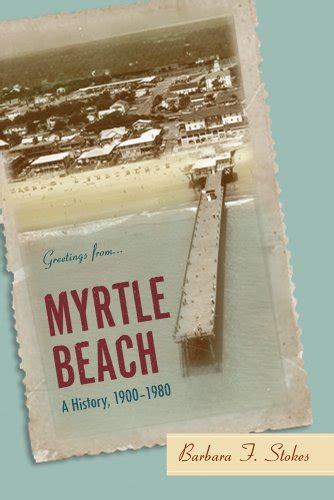 myrtle beach a history 1900 1980 Epub