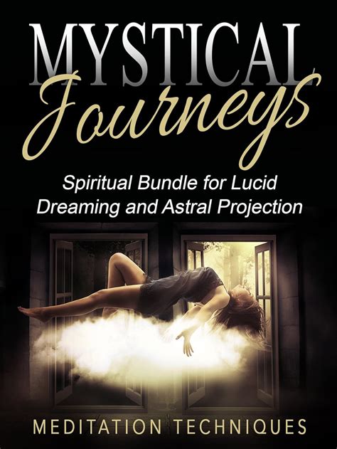 mystical journeys spiritual dreaming projection Reader