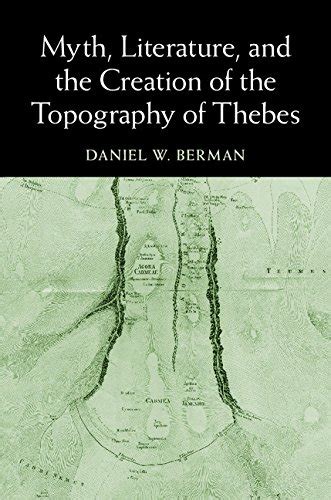 myth literature and the creation of the topography of thebes Doc