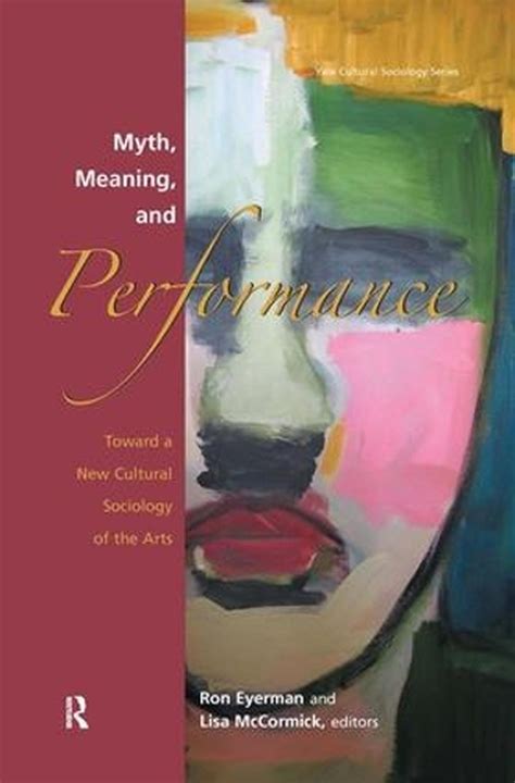 myth meaning performance cultural sociology ebook Kindle Editon