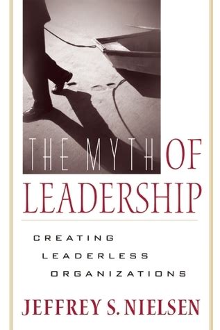 myth of leadership creating leaderless organizations PDF
