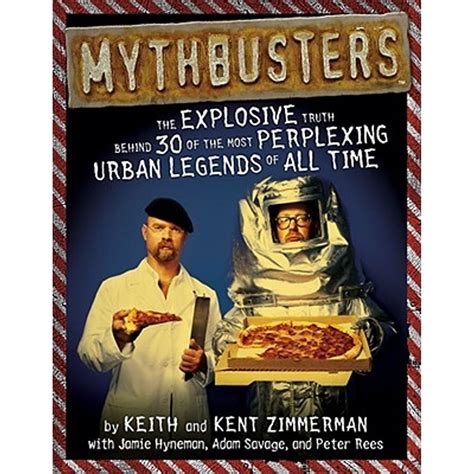 mythbusters the explosive truth behind 30 of the most perplexing urban legends of all time PDF