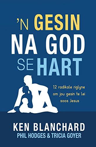 n Gesin na God se hart eBoek 12 radikale riglyne om jou gesin te lei soos Jesus Afrikaans Edition Doc