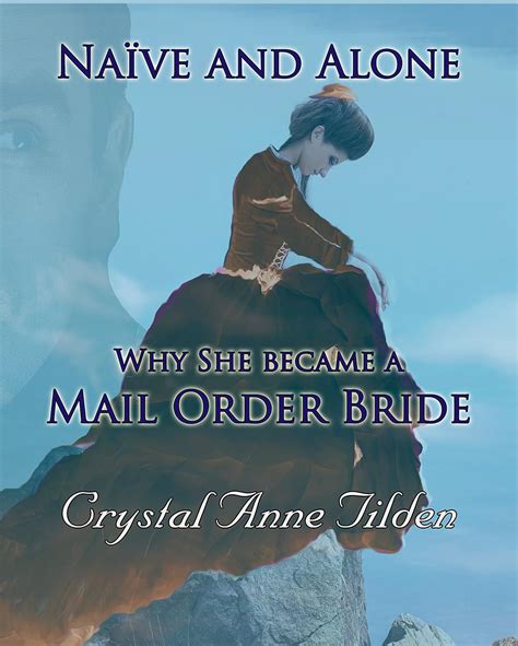 naïve and alone why she became a mail order bride westward wanted PDF