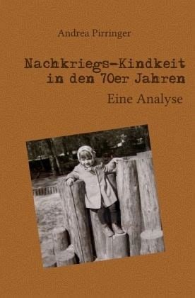 nachkriegs kindheit den 70er jahren analyse ebook PDF