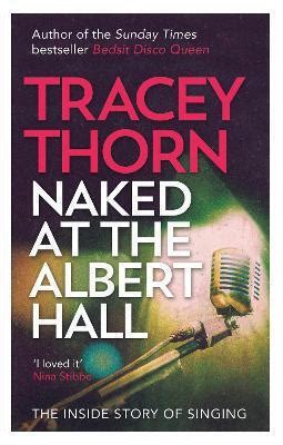 naked at the albert hall the inside story of singing Kindle Editon