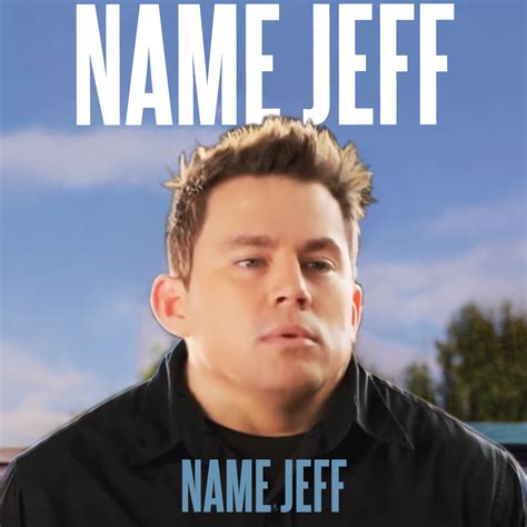names jeff it doesn't matter what your name is