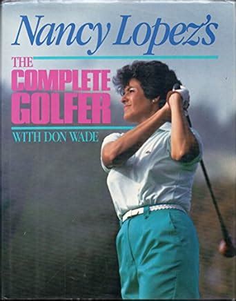 nancy lopezs the complete golfer Kindle Editon