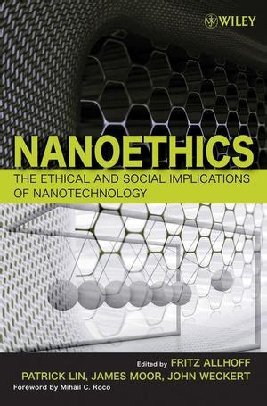 nanoethics the ethical and social implications of nanotechnology Epub