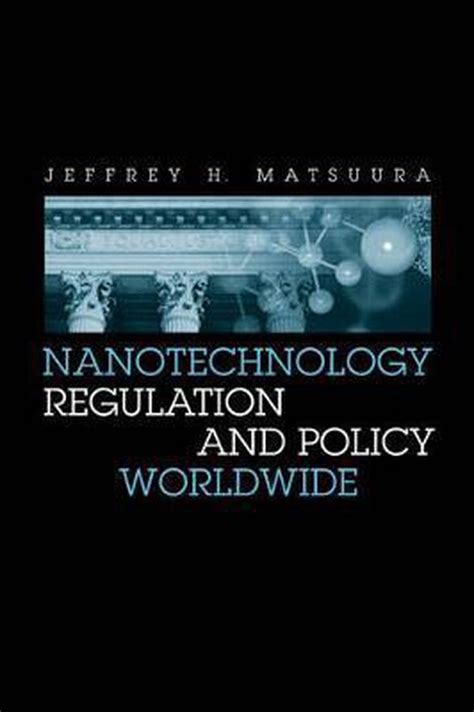 nanotechnology regulation and policy worldwide Epub