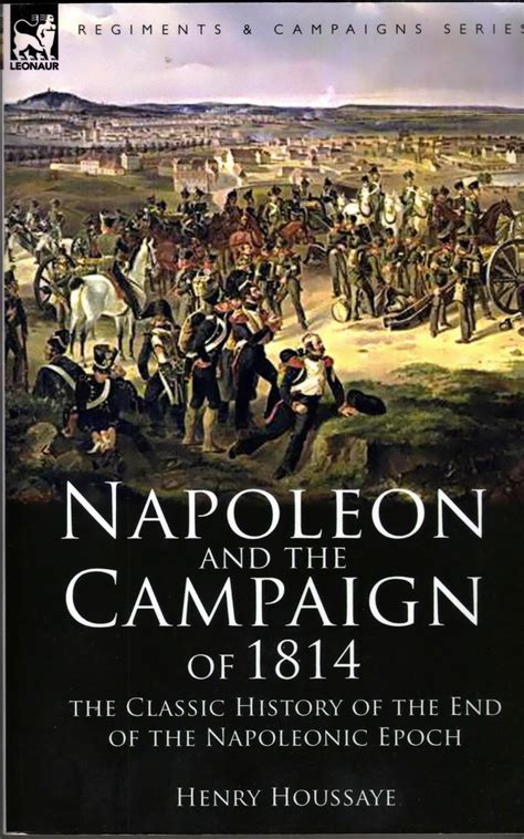 napoleon and the campaign of 1814 classic reprint Reader