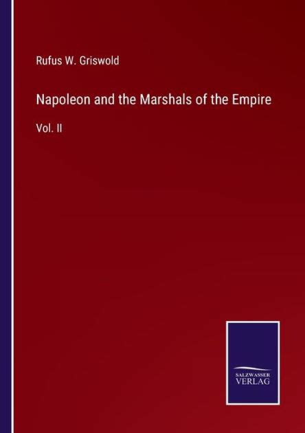napoleon and the marshals of the empire vol 2 of 2 Kindle Editon