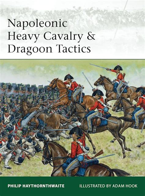 napoleonic heavy cavalry and dragoon tactics elite Kindle Editon