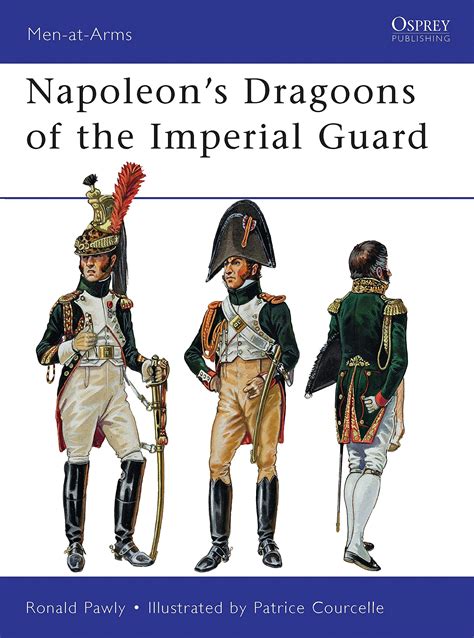 napoleons dragoons of the imperial guard men at arms Reader