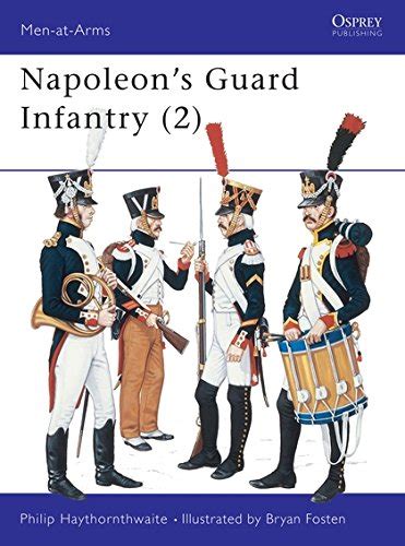napoleons guard infantry 2 vol 2 men at arms Kindle Editon
