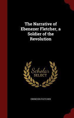 narrative ebenezer fletcher soldier revolution Reader