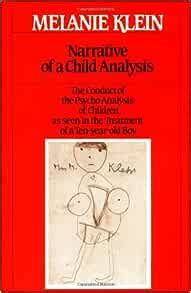 narrative of a child analysis the writings of melanie klein Reader