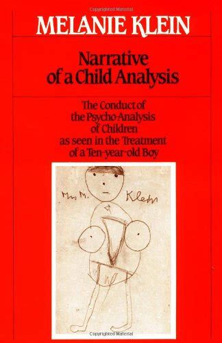 narrative of a child analysis the writings of melanie klein Reader