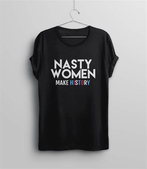 nasty woman t shirt