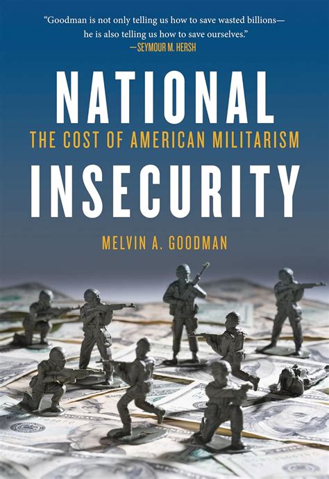 national insecurity the cost of american militarism open media Reader