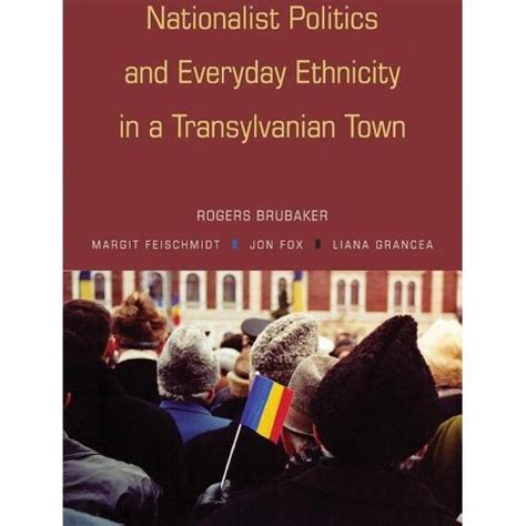 nationalist politics and everyday ethnicity in a transylvanian town Reader