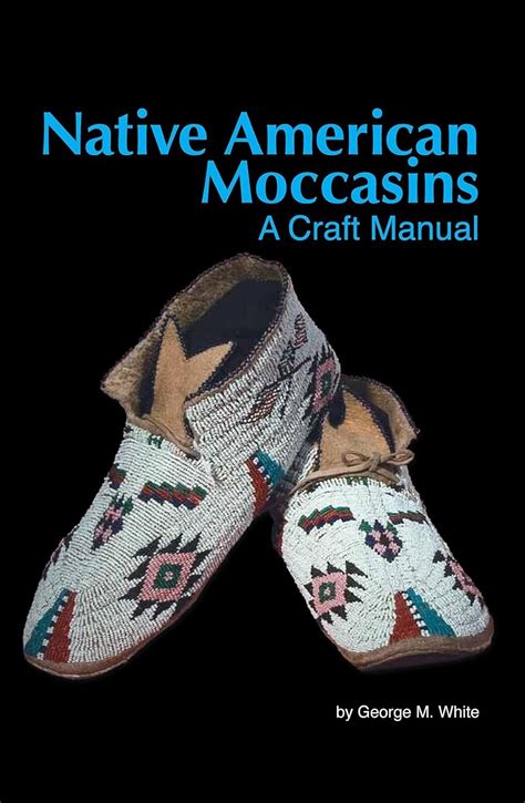 native american moccasins a craft manual PDF