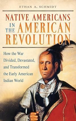 native americans in the american revolution how the war divided devastated and transformed the early american PDF